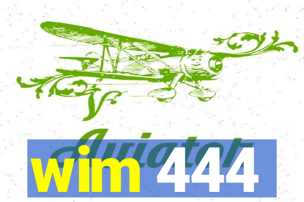 wim 444